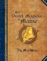 The Secret Magicks of Maine