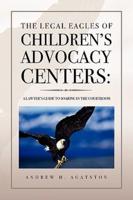 The Legal Eagles of Children's Advocacy Centers: