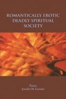 Romantically Erotic Deadly Spiritual Society