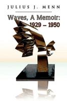 Waves, a Memoir: 1929 - 1950