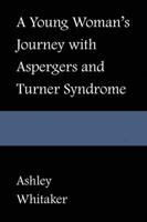 A Young Woman's Journey With Asperger's and Turner Syndrome