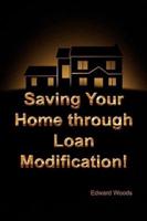 Saving Your Home Through Loan Modification!