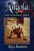 Angola: Land of Shattered Dreams