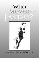 Who Moved My Fantasy?