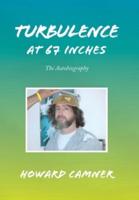 Turbulence at 67 Inches: The Autobiography