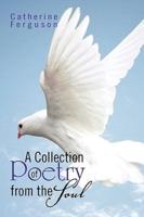 A Collection of Poetry from the Soul