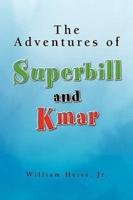 The Adventures of Superbill and Kmar