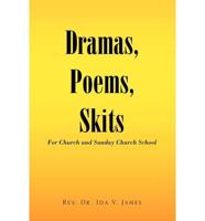 Dramas, Poems, Skits: For Church and Sunday Church School