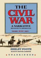The Civil War: A Narrative: Vol. III: Red River to Appomattox