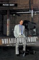 Who Killed Hollywood? Lib/E