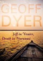 Jeff in Venice, Death in Varanasi