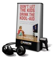 Don't Let the Kids Drink the Kool-Aid