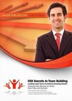 CEO Secrets to Team Building Lib/E