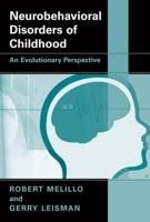 Neurobehavioral Disorders of Childhood : An Evolutionary Perspective