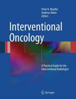 Interventional Oncology : A Practical Guide for the Interventional Radiologist