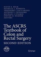 The ASCRS Textbook of Colon and Rectal Surgery