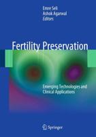 Fertility Preservation: Emerging Technologies and Clinical Applications