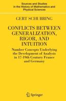Conflicts Between Generalization, Rigor, and Intuition : Number Concepts Underlying the Development of Analysis in 17th-19th Century France and Germany