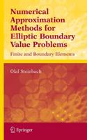 Numerical Approximation Methods for Elliptic Boundary Value Problems : Finite and Boundary Elements