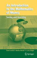 An Introduction to the Mathematics of Money : Saving and Investing