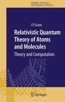 Relativistic Quantum Theory of Atoms and Molecules : Theory and Computation