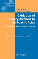 Oxidation of Primary Alcohols to Carboxylic Acids : A Guide to Current Common Practice