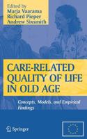 Care-Related Quality of Life in Old Age: Concepts, Models, and Empirical Findings