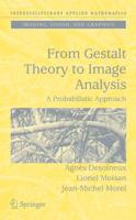 From Gestalt Theory to Image Analysis : A Probabilistic Approach
