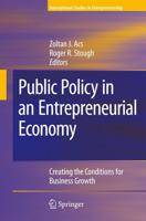 Public Policy in an Entrepreneurial Economy : Creating the Conditions for Business Growth