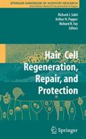 Hair Cell Regeneration, Repair, and Protection