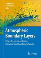 Atmospheric Boundary Layers : Nature, Theory, and Application to Environmental Modelling and Security