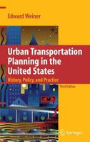 Urban Transportation Planning in the United States : History, Policy, and Practice