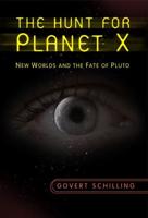 The Hunt for Planet X : New Worlds and the Fate of Pluto