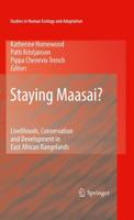 Staying Maasai? : Livelihoods, Conservation and Development in East African Rangelands