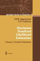Maximum Penalized Likelihood Estimation : Volume I: Density Estimation