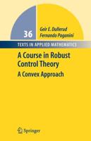 A Course in Robust Control Theory : A Convex Approach