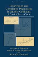 Polarization and Correlation Phenomena in Atomic Collisions : A Practical Theory Course