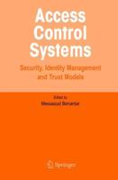 Access Control Systems : Security, Identity Management and Trust Models