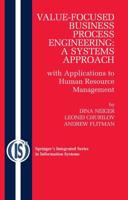 Value-Focused Business Process Engineering : a Systems Approach : with Applications to Human Resource Management