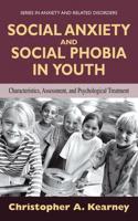 Social Anxiety and Social Phobia in Youth: Characteristics, Assessment, and Psychological Treatment