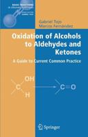 Oxidation of Alcohols to Aldehydes and Ketones : A Guide to Current Common Practice