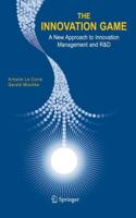 The Innovation Game : A New Approach to Innovation Management and R&D