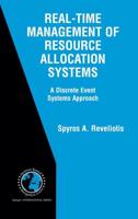 Real-Time Management of Resource Allocation Systems : A Discrete Event Systems Approach