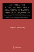 Methods for Constructing Exact Solutions of Partial Differential Equations : Mathematical and Analytical Techniques with Applications to Engineering