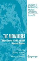 The Nidoviruses : Toward Control of SARS and other Nidovirus Diseases