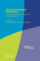 Multidisciplinary Economics : The Birth of a New Economics Faculty in the Netherlands