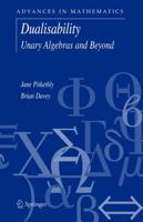 Dualisability : Unary Algebras and Beyond
