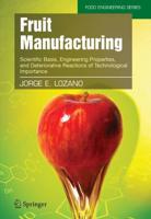 Fruit Manufacturing : Scientific Basis, Engineering Properties, and Deteriorative Reactions of Technological Importance
