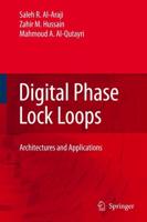 Digital Phase Lock Loops : Architectures and Applications