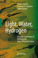 Light, Water, Hydrogen : The Solar Generation of Hydrogen by Water Photoelectrolysis
